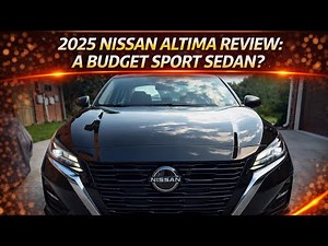 2025 Nissan Altima Review and Test Drive - Is it a budget sport sedan?