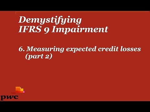 PwC's Demystifying IFRS 9 Impairment - 6. Measuring expected credit losses (part 2)