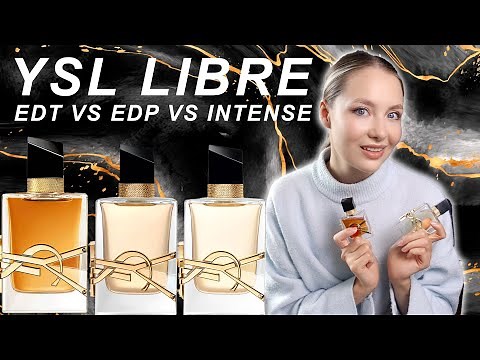 YSL LIBRE EDT vs EDP vs INTENSE | WATCH BEFORE YOU BUY
