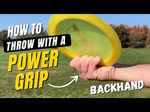 Backhand Power Grip - Disc Golf Mentor