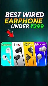 BEST WIRED EARPHONES UNDER ₹300 (MUST BUY)