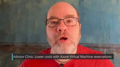 Advisor Clinic: Lower costs with Azure Virtual Machine reservations