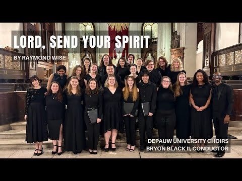 Lord Send Your Spirit | DePauw University Choir Tour