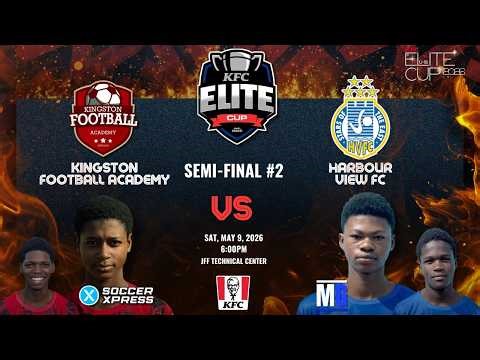 LIVE: Kingston Football Academy vs Harbour View FC | 2026 KFC Elite Cup