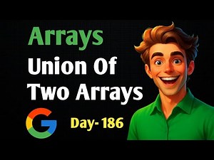 Find Union of two arrays | Array - L1 | Strivers A-Z DSA 3.1.9