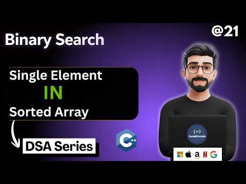 Lecture 21: Single Element in a Sorted Array | Binary Search Pattern | DSA Series | C++