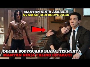 DIKIRA BODYGUARD BIASA, TERNYATA MANTAN PENCABUT NYAWA - Alur Cerita Film