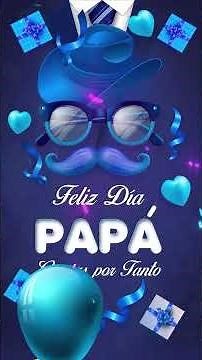 Feliz Día Papá | Tarjeta Animada para regalar