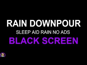 Soothing Relaxation, Rain Sounds Black Screen, Rain No Ads, Relaxing Rain No Thunder, Sleep Aid