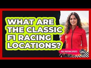 What Are The Classic F1 Racing Locations?