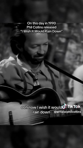 Phil Collins' Classic 'I Wish It Would Rain Down'
