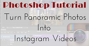 How To Turn Your Panoramic Photos Into Instagram Videos
