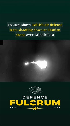 Footage shows British air defense team shooting down an Iranian drone over Middle East
