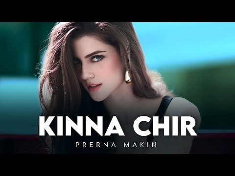 Kinna Chir - PropheC | kina chir | takda hi jawan kinna tenu chava | Prerna Makin | Female Version
