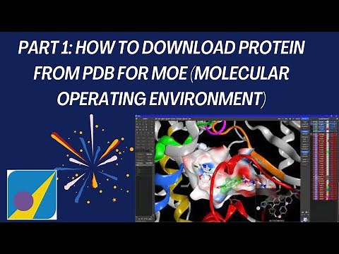 Part 1: How to download protein from PDB for MOE (Molecular Operating Environment)