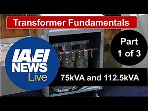 75 kVA and 112.5 kVA Transformers Part 1 of 3