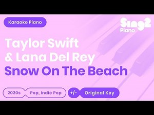 Taylor Swift & Lana Del Rey - Snow On The Beach (Piano Karaoke)