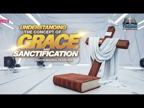 HOW DOES SANCTIFICATION WORK? BY PASTOR MICHEAL OLUSHOLA