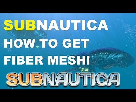 Subnautica How to get Fiber Mesh