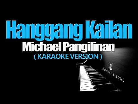 HANGGANG KAILAN - Michael Pangilinan (KARAOKE VERSION)