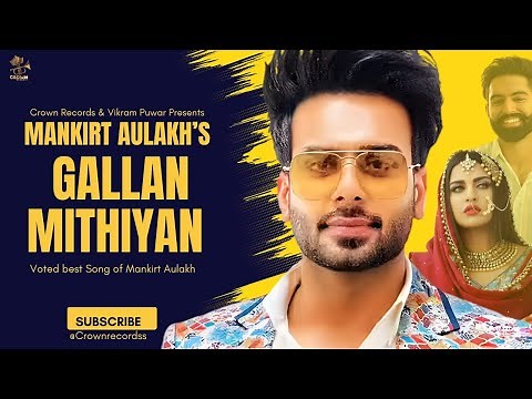 GALLAN MITHIYAN | MANKIRT AULAKH | PARMISH VERMA | HIMANSHI | MANKIRAT ALL SONGS | BEST PUNJABI 2024