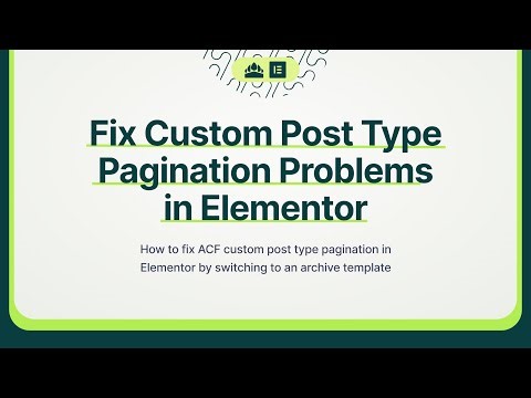 How to fix custom post type pagination problems in Elementor
