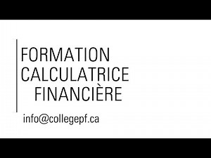 Vidéoformation - Calculatrice financière et les calculs hypothécaires