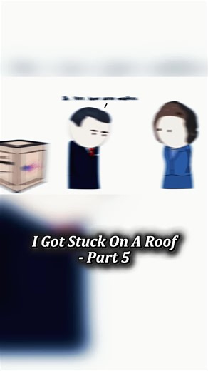 I Got Stuck On A Roof: Animated Adventure Part 5