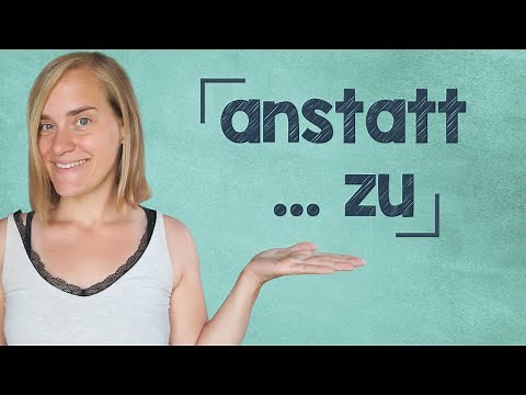 German Lesson (98) - anstatt + zu + Infinitiv - Infinitive Clauses - A2/B1