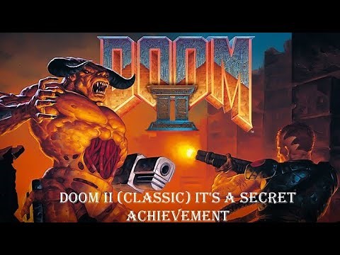 Doom II (Classic) It's a Secret Achievement