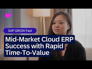 SAP GROW Fast for Mid-Market Cloud ERP Success with Rapid Time-to-Value