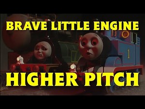 Thomas & Friends ~ Brave/Brave Little Engine/Be Brave/The Brave Song (Higher Pitch) [FHD 60fps]