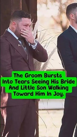 The Groom Bursts Into Tears Seeing His Bride And Little Son Walking Toward Him In Joy. #wedding