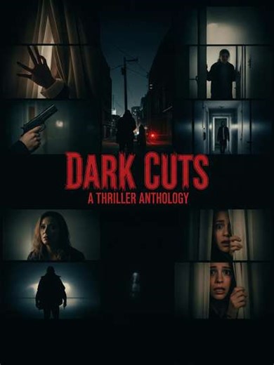 Dark Cuts: A Thriller Anthology (2025) - Movie