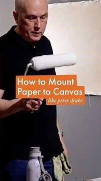 How to Mount Paper to Canvas like Peter Drake