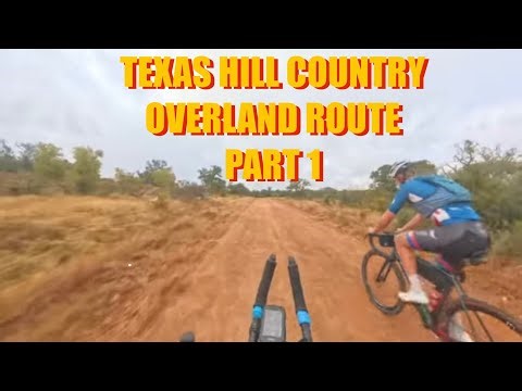 GRAVEL BIKING Texas Hill Country Overland Route, Part1, Day1