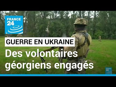 War in Ukraine: Georgian volunteers join Ukrainian soldiers