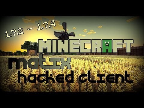 Minecraft 1.7.2 - 1.7.4 : Hacked Client - MATIX - A bit of Awesomeness ! [HD]