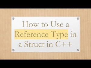 How to Use a Reference Type in a Struct in C+ +