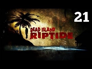 Прохождение Dead Island: Riptide - Часть 21 — Тяжелая артиллерия: Пулеметы