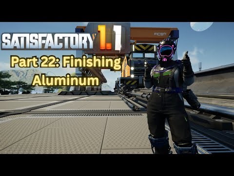 Satisfactory Part 23: Power For The Aluminum