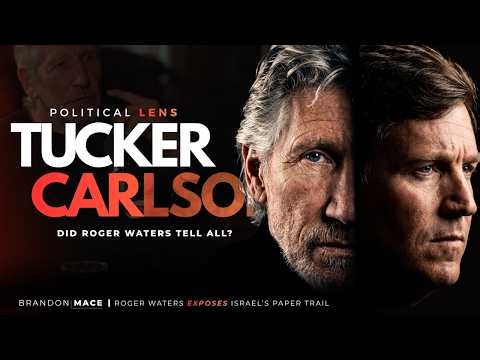 Roger Waters Told Tucker Carlson the Truth About Israel — Here's the Paper Trail That Proves It!