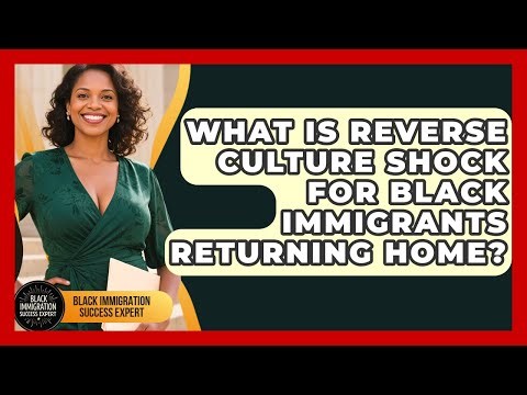 What Is Reverse Culture Shock For Black Immigrants Returning Home?
