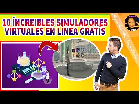 10 INCREÍBLES SIMULADORES VIRTUALES PARA CLASES O APRENDER