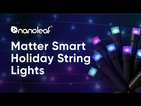 Nanoleaf Matter Smart Holiday String Lights | Unboxing + Setup