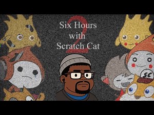6 Hours With Scratch Cat 2 Gameplay - NIGHTMARE MODE