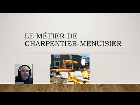 Présentation du métier de charpentier menuisier au Québec