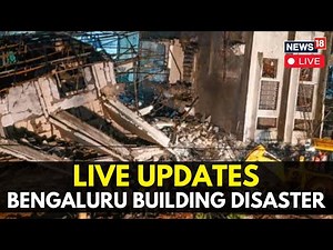 Bengaluru News Live | Bengaluru Building Disaster Updates | Karnataka News Live | N18L | News18