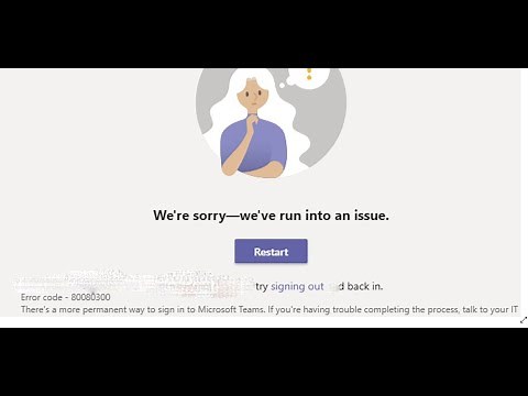 How To Fix Microsoft Teams Error Code 80080300