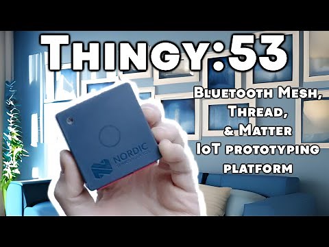 Thingy:53 - Microcontroller platform for IoT with Bluetooth Mesh and Matter